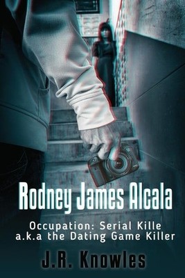 J R Knowles Rodney James Alcala (Paperback)