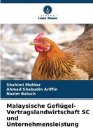 Malaysische GeflüGel-Vertragslandwirtschaft SC Und Unternehmensleistung Buch