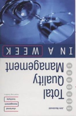 Total Quality Management in a week 3rd Edition (IAW), Macdonald, John, Good Book