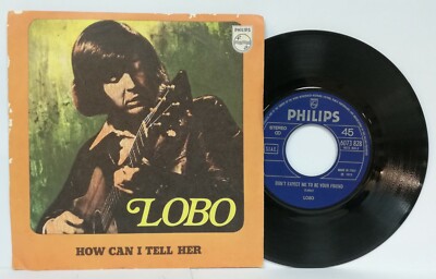 10814 45 Umdrehungen 7'' - Lobo - How can I tell her / Don't erwarte, dass ich dein Freund bin