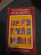 Francis Schaeffer's Apologetics : A Critique by Thomas V. Morris (1976, Trade...