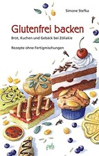 Simone Stefka K Glutenfrei backen: Brot, Kuchen und Gebäc (Hardback) (UK IMPORT)