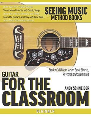 Gitarre für das Klassenzimmer: Student's Edition - Lernen Sie grundlegende Akkorde, Rhythmen und...