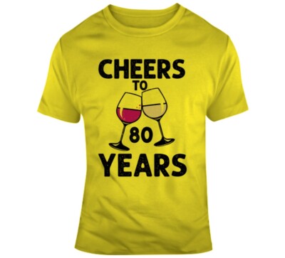 Cheers To 80 Years T Shirt Fun Novelty Wine Glass 80th Birthday T-Shirt Gift Tee