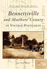 NEW Arcadia Publishing Bennettsville and Marlboro County in Vintage Postcards, S