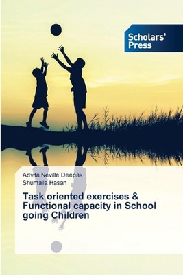Task oriented exercises & Functional capacity in School going Children by Advita