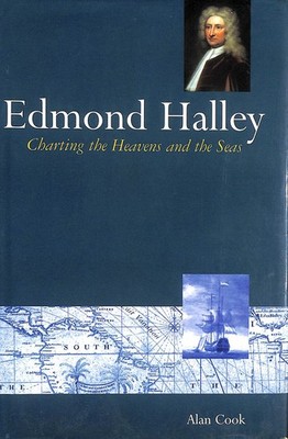 Edmond Halley: Charting the Heavens and the Seas by Cook, Alan