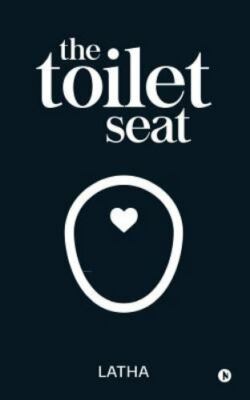 The Toilet Seat by Latha