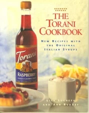 The Torani Cookbook: Cooking with Italian Flavoring Syrups
