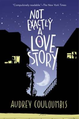 Not Exactly a Love Story by Audrey Couloumbis: New