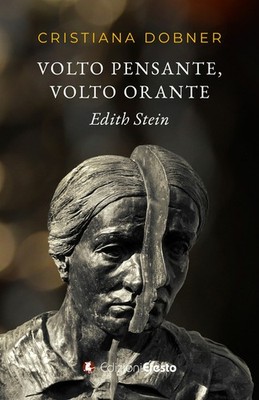 Denkendes Gesicht, Betendes Gesicht. Edith Stein - 2024 - Efest Verlag
