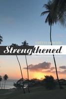 Yvette Horton | Strengthened | Taschenbuch | Englisch (2018) | Xlibris US