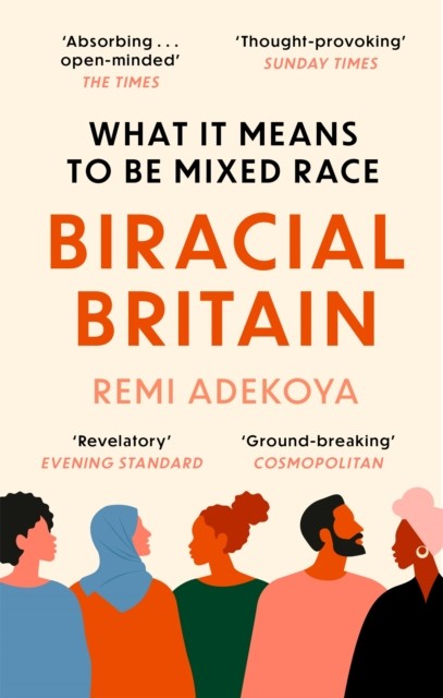 Biracial Britain What It Means To Be Mixed Race by Remi Adekoya (Paperback Book)