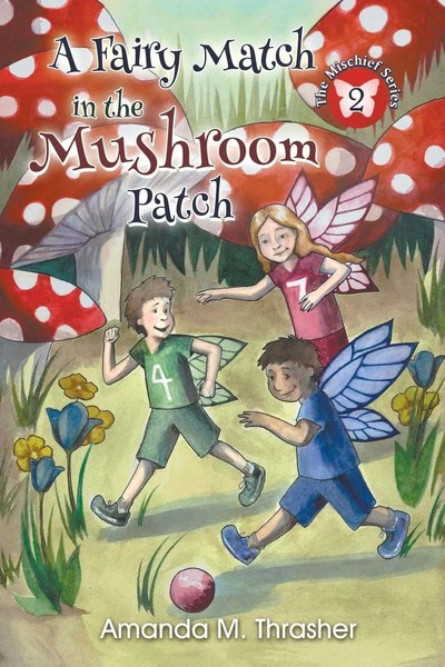 Amanda M. Thrasher | A Fairy Match In The Mushroom Patch | Taschenbuch (2013)-image