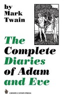 The Complete Diaries Of Adam And Eve Mark Twain Taschenbuch Englisch 2010