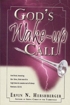God's Wake-Up Call by Hershberger, Ervin H.