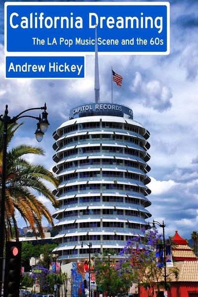 California Dreaming The LA Pop Music Scene And The 60S Andrew Hickey Taschenbuch-image