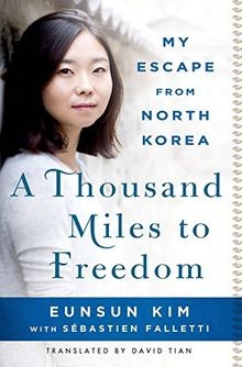 A Thousand Miles to Freedom: My Escape from North Korea ... | Buch | Zustand gut