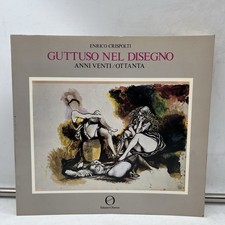 GUTTUSO NEL DISEGNO ANNI VENTI OTTANTA CRISPOLTI ENRICO EDI OBERON 1983