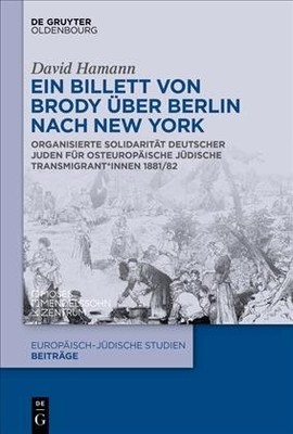 Ein Billett Von Brody Über Berlin Nach New York : Organisierte Solidarität De...