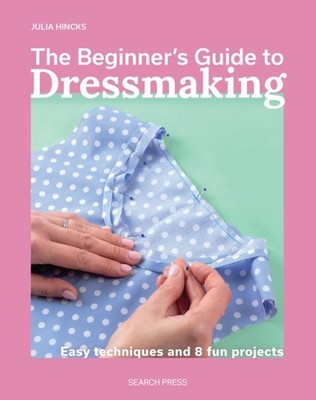 BEGINNERS GUIDE TO DRESSMAKING by HINCKS, JULIA Paperback Self Help Business