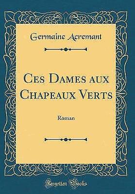 Ces Dames aux Chapeaux Verts Roman Classic Reprint - Picture 1 of 1