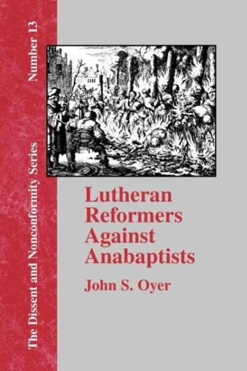Lutheran Reformers Against Anabaptists | John S. Oyer | Taschenbuch |
