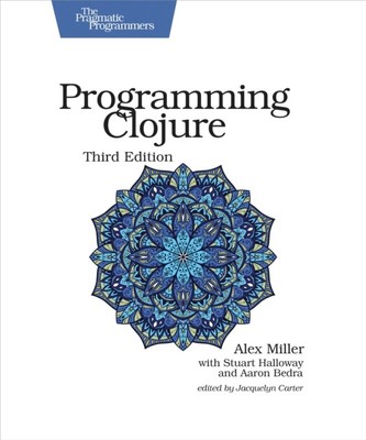 Programming Clojure : Pragmatic Programmers by Alex Miller (Paperback Book)