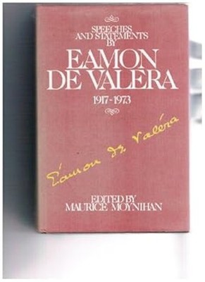Eamon De Valera: Speeches And Statements 1917-1973 Hardcover