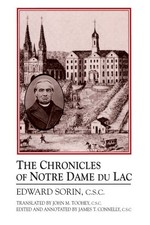 Chronicles of Notre Dame Du Lac, Hardcover by Sorin, Edward; Connelly, James ...