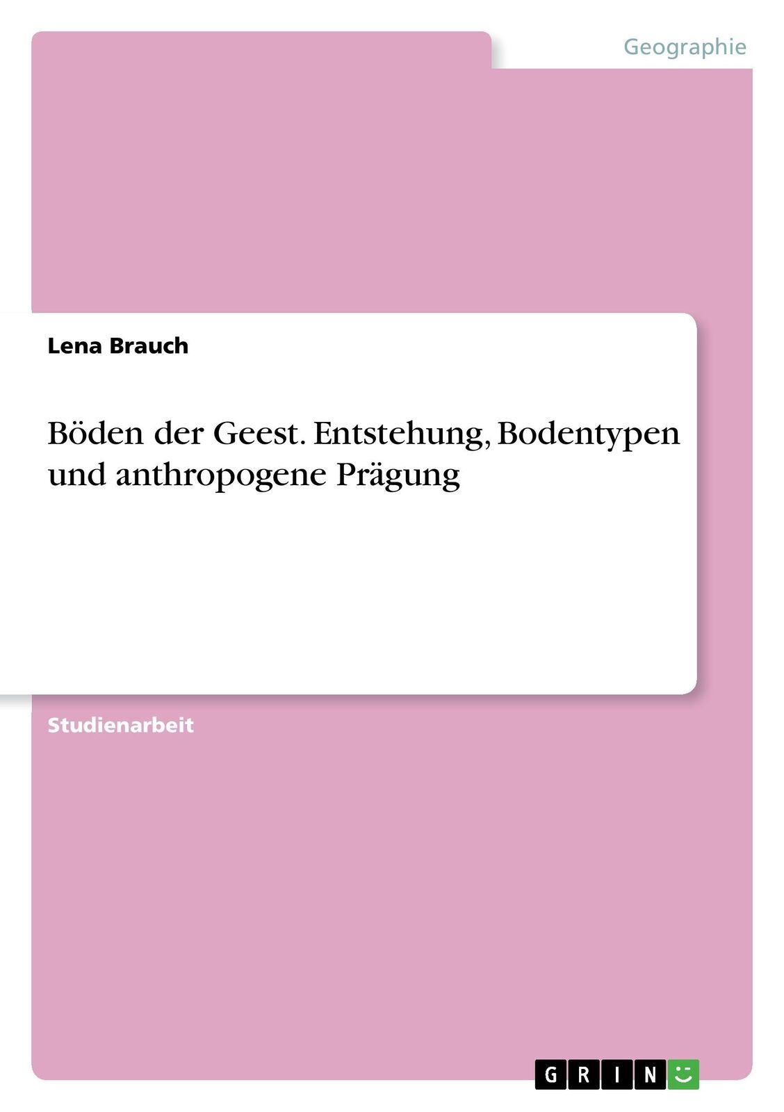 Thumbnail - Böden Der Geest. Entstehung, Bodentypen Und Anthropogene Prägung |