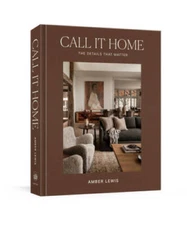 Call It Home: The Details That Matter - Hardcover By Lewis, Amber - GOOD