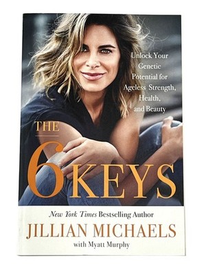The 6 Keys Unlock Your Genetic Potential for Ageless Strength Jillian Michaels