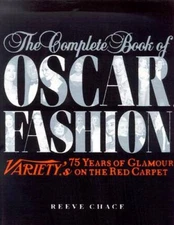 The Complete Book of Oscar Fashion: Varietys 75 Years of Glamour on the  - GOOD