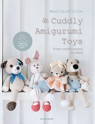 Cuddly Amigurumi Toys: 15 New Crochet Projects by Lilleliis by  in New