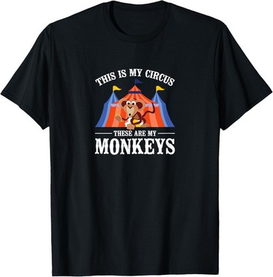 This Is My Circus These Are My Monkeys Clown Girl Novelty T-Shirt