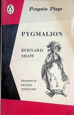 Pygmalion: A Romance in five Acts Shaw, Bernard:
