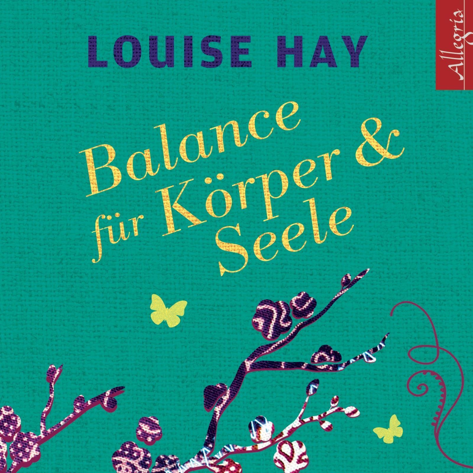 Louise Hay | Balance Für Körper Und Seele | Audio-cd | Deutsch (2016)