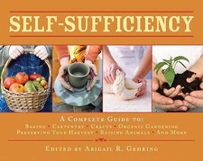 Self-Sufficiency: A Complete Guide to Baking, Carpentry, Crafts, Organic Garden