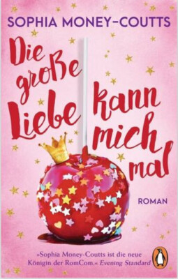 Die große Liebe kann mich mal von Sophia Money-Coutts  Zustand Gut 