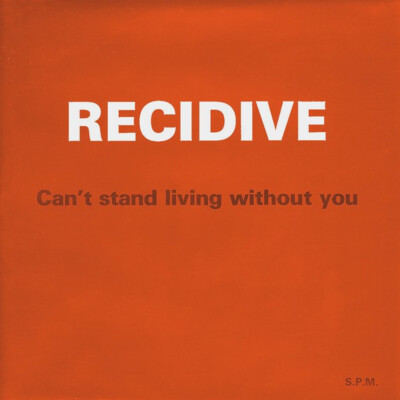 Recidive - Can't Stand Living Without You (Vinyl 7'' - 1981 - FR - Original)