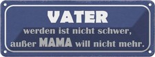 Blechschild 10x27 cm Vater nicht schwer au&szlig;er Mama Familie Freunde Deko Geschenk