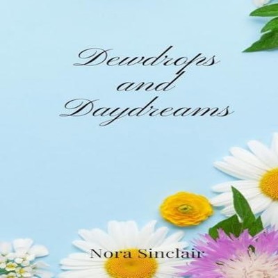 Dewdrops and Daydreams Nora Sinclair Paperback Creative Arts Mana