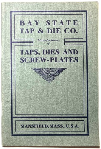 1910 BAY STATE TAP DIE CO. CATALOG TAPS DIES SCREW PLATES MANSFIELD MA USA RARE