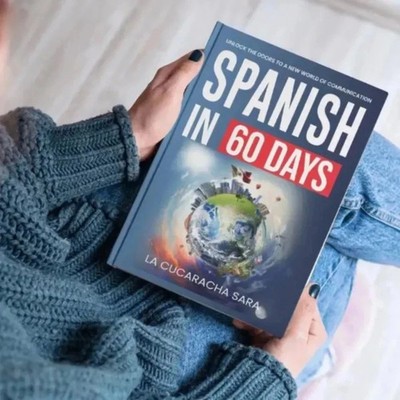 Spanish in 60 Days: The Language Learning Workbook to Help You Speak