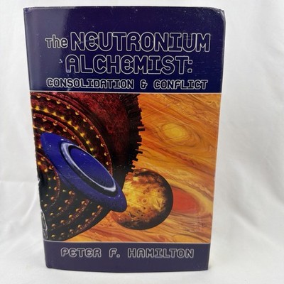 NEUTRONIUM ALCHEMIST: CONSOLIDATION & CONFLICT Peter F. Hamilton SFBC 1998 HC/DJ