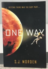 One Way By S.J. Morden Paperback Science Fiction Novel Orbit 1st Edition 2018