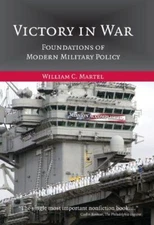 Victory in War: Foundations of Modern Military Policy (2006)