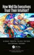How Well Do Executives Trust Their Intuition, Hardcover by Liebowitz, Jay (ED...
