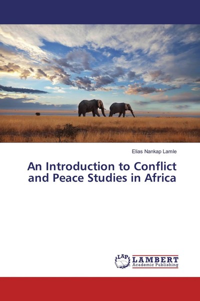 Elias Nankap Lamle | An Introduction To Conflict And Peace Studies In Africa-image
